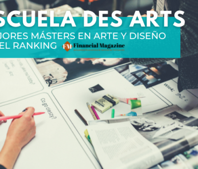 Escuela des Arts entre los mejores centros de arte y diseño, según el Ranking de Financial Magazine